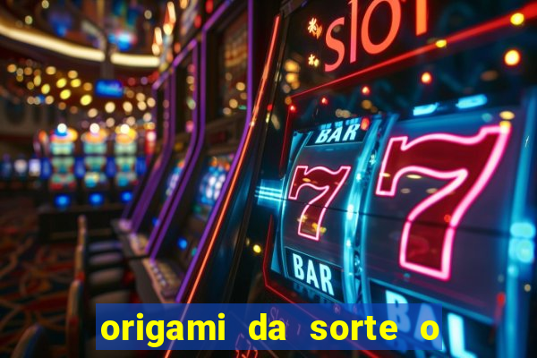 origami da sorte o que escrever